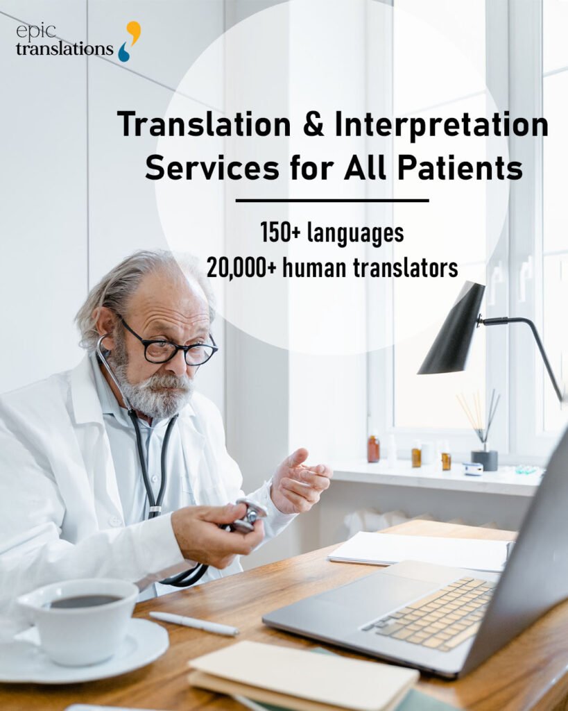 A senior male doctor in a white coat holds a stethoscope during a virtual consultation. Overlaid text reads: “Translation & Interpretation Services for All Patients – 150+ languages, 20,000+ human translators.” EPIC Translations logo appears in the corner. Promotes language access services for healthcare settings across government-supported institutions.