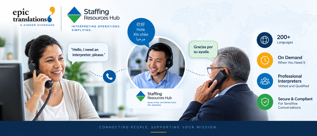EPIC Translations over-the-phone interpreting services connecting callers with qualified interpreters through Staffing Resources Hub.